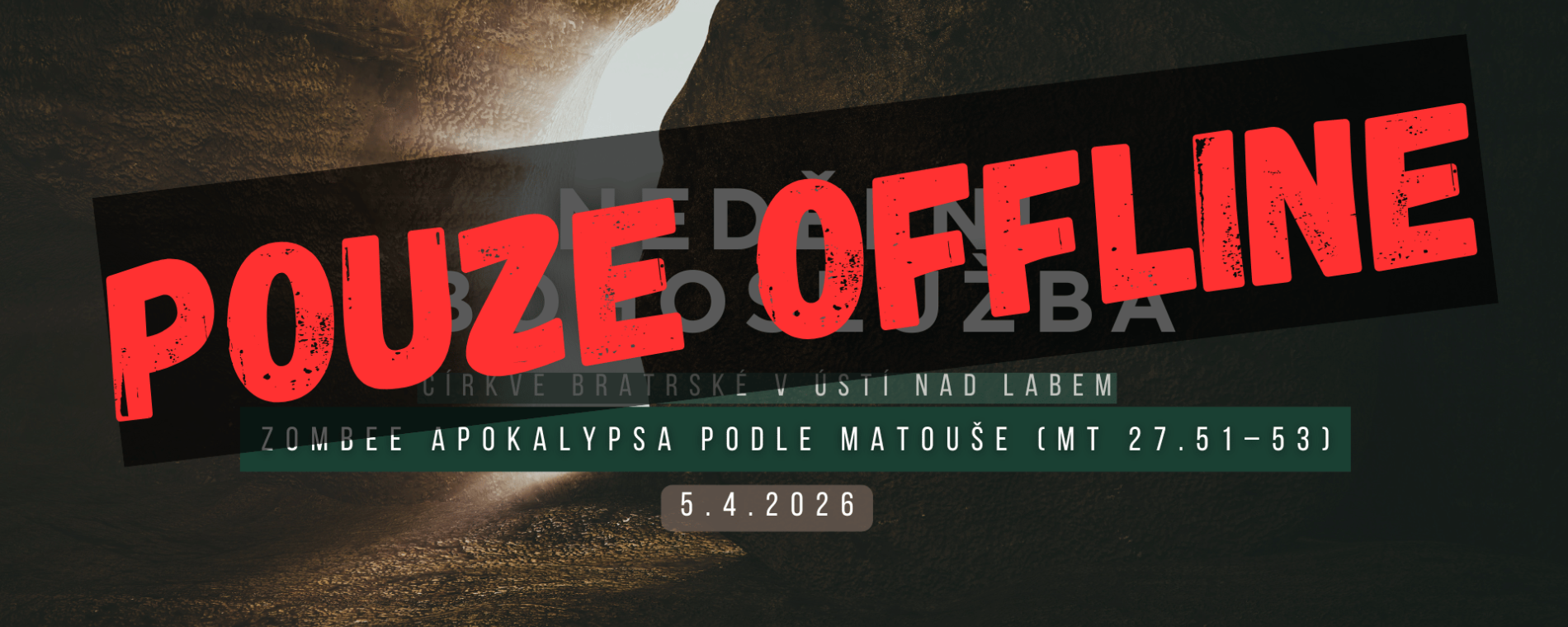 NEDĚLNÍ BOHOSLUŽBA pouze offline