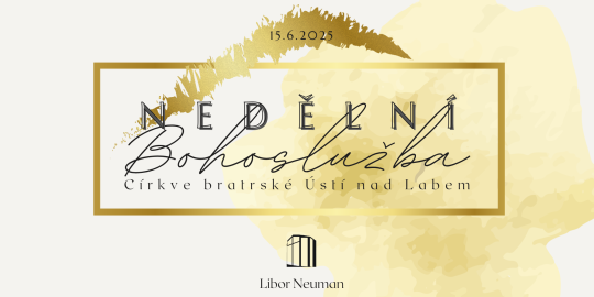 Nedělní bohoslužba 15.6.2025