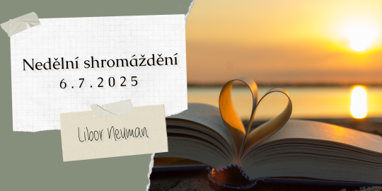 Nedělní bohoslužba 6.7.2025