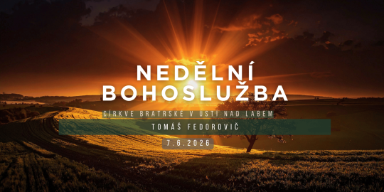 Nedělní bohoslužba 7.6.2026